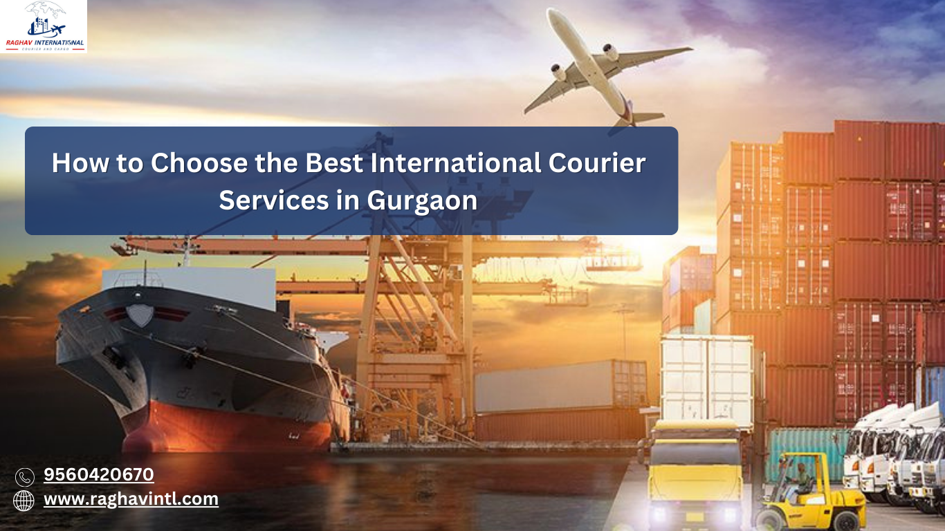 How to Choose the Best International Courier Services in Gurgaon